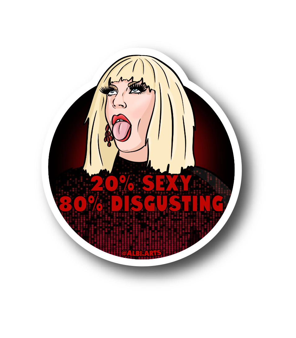 20% Sexy 80% Disgusting || Sticker